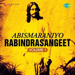 Abismaraniyo Rabindrasangeet Volume 1