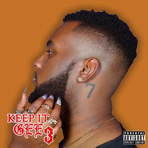 KEEP IT GEE 3 (Explicit)