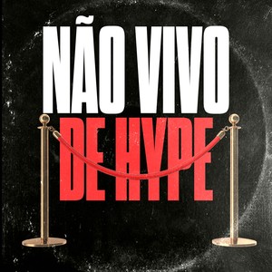 Não Vivo De Hype (Explicit)