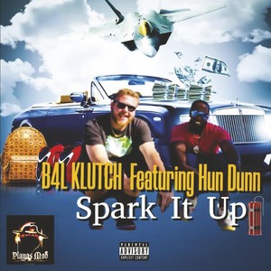 Spark It Up (feat. Hun Dunn) [Explicit]