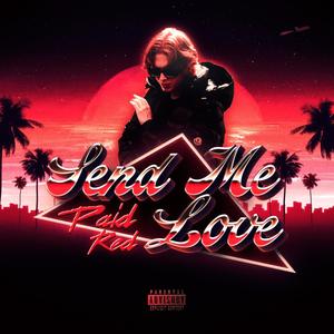 Send Me Love (Explicit)