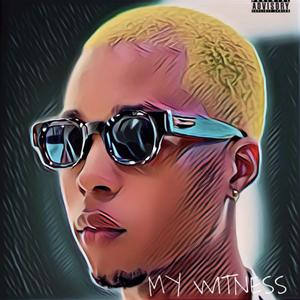 My Witness (Explicit)