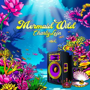 Mermaid Wild (feat. JL Fulks)