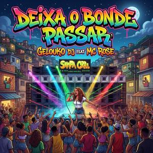 Deixa o Bonde Passar 2006 (feat. Mc Rose)