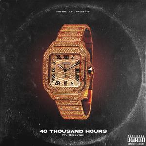 40 Thousand Hours (feat. Rellyski) (Explicit)