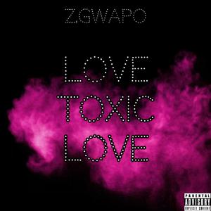 LOVE TOXIC LOVE (Explicit)