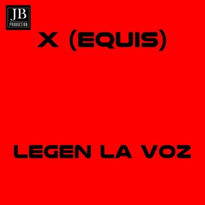 Legen La Voz - X (Equis)