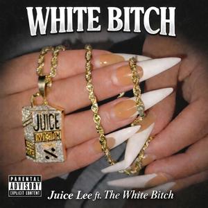 White Bitch (feat. The White Bitch) (Explicit)