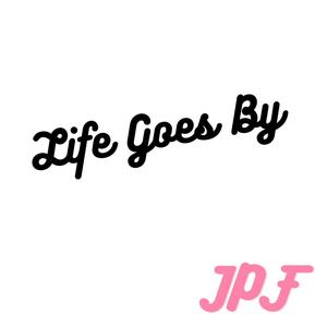 Life Goes By