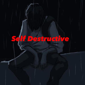 Self Destructive