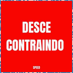 Desce Contraindo (Speed)