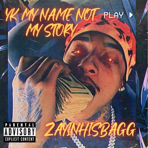 YK My Name, Not My Story (Explicit)