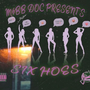 SIX HOES (Explicit)
