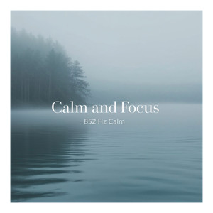 Calm and Focus (852 Hz Tone for ADHD and Autism)