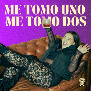 Me tomo uno, me tomo dos (Explicit)