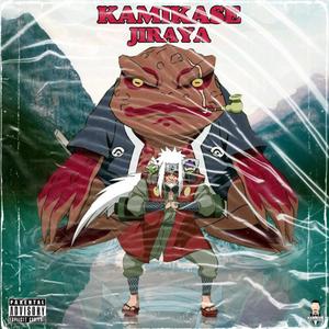 KAMIKASE JIRAYA (Explicit)