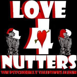 Love 4 Nutters: The Psychobilly Valentines Album