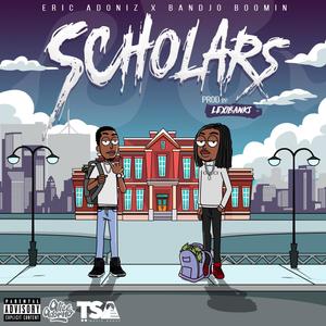 Scholars (feat. Bandjo Boomin) [Explicit]