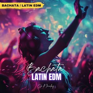Bachata Latin EDM