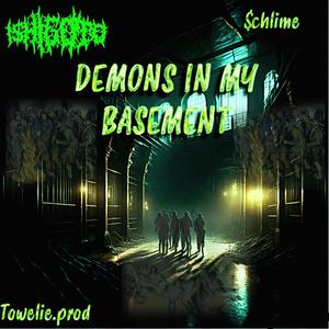 Demons In My Basement (feat. Towelie.prod & $chlime) [Explicit]