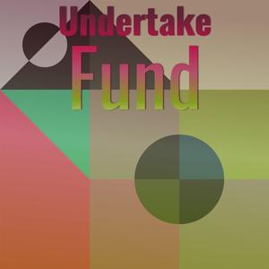 Undertake Fund