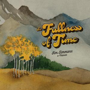 The Fullness of Time, Jim Simmons & Friends