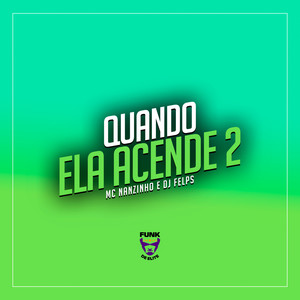Quando Ela Acende, Pt. 2 (Explicit)