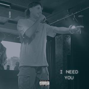 I need you (Explicit)