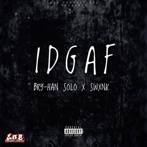 IDGAF (feat. Swank G.) (Explicit)