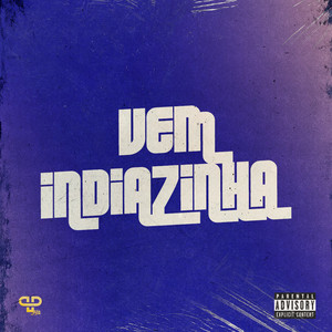 Vem Indiazinha (Explicit)