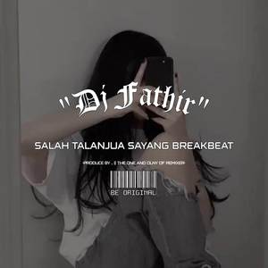 DJ SALAH TALANJUA SAYANG BREAKBEAT