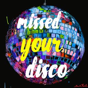 Missed Your Disco (Explicit)