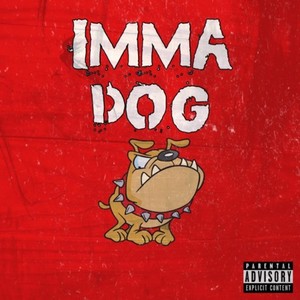 Imma Dog (feat. Vinny West & Roadie Rose) (Explicit)