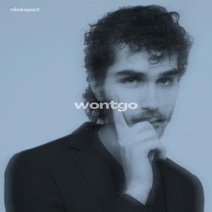 wontgo (Explicit)