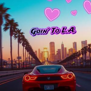 Goin' To L.A.