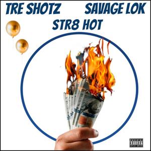 Str8 Hot (feat. Savage Lok) [Explicit]