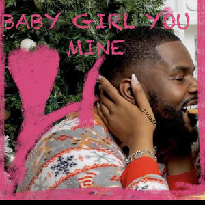 BABY GIRL YOU MINE (90s VALENTINES)