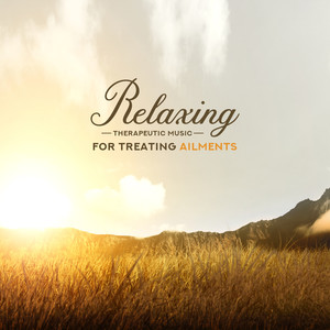 Relaxing Therapeutic Music for Treating Ailments: Insomnia, Pain and Chronic Stress