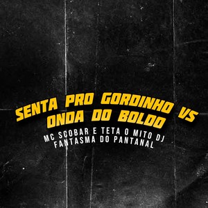 Senta pro Gordinho Vs Onda do Boldo (Explicit)