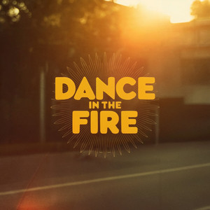 Dance in the Fire