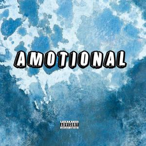 SO EMOTIONAL-AMOTIONAL (Explicit)