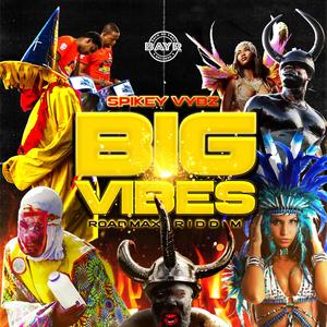 Spikey Vybz - Big Vibes (Road Max Riddim) (feat. Powa Music)