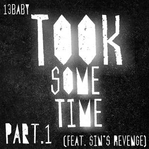 Took some time Pt. 1 (feat. Sin's Revenge) (Explicit)