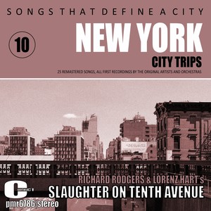 Songs That Define A City: New York, Volume 10 (Slaughter On 10th Avenue)