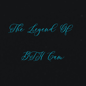 Legend of Bth Cam (Explicit)