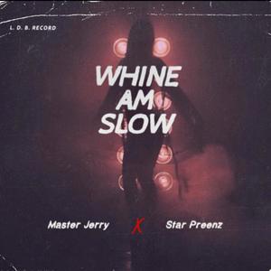 Wine am slow (feat. Star preenz)