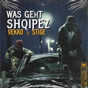 Was Geht Shqipez (feat. Stige & Xhoni Beats)