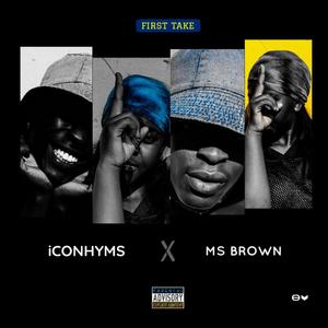 First Take (feat. Ms Brown) [Explicit]