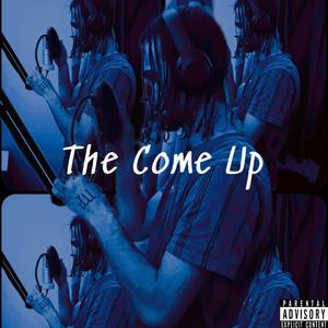 The Come Up (Explicit)