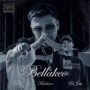 Bellakeo (feat. Tyel & El jota) [Explicit]